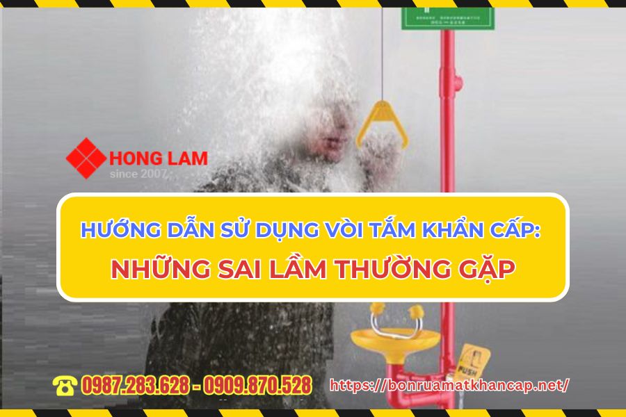 TOP Sai Lầm Thường Gặp - Hướng Dẫn Sử Dụng Vòi Tắm Khẩn Cấp